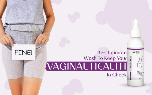 Best Intimate Wash To Keep Your Vaginal Health In Check - Healing Pharma