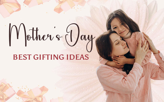 Mother's Day 2025: Best Gifting Ideas