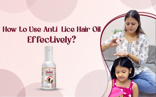 Use Anti-Lice Hair Oil Effectively