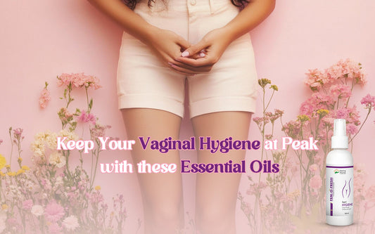 Keep Your Vaginal Hygiene at Peak with these Essential Oils - Healing Pharma