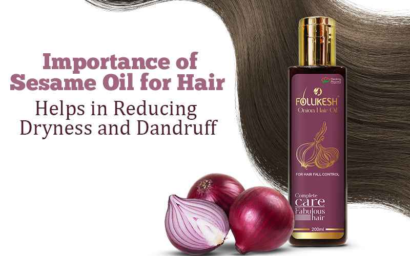 Importance of Sesame Oil for Hair: Helps in Reducing Dryness and Dandruff - Healing Pharma