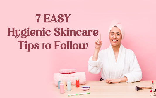 7 Easy Hygienic Skincare Tips to Follow - Healing Pharma