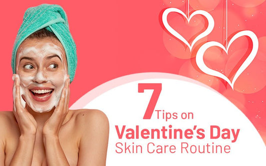 7 Tips on Valentine’s Day Skin Care Routine - Healing Pharma