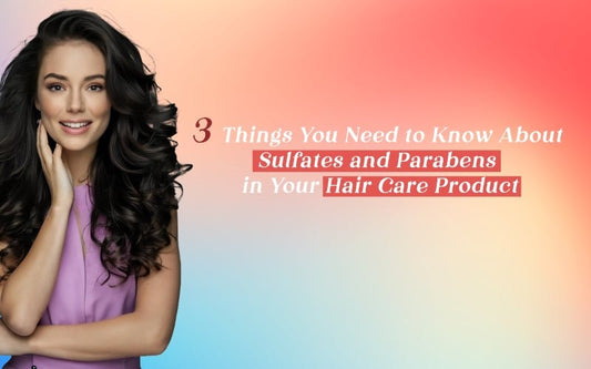 3 Things You Need to Know About Sulfates and Parabens in Your Hair Care Product - Healing Pharma