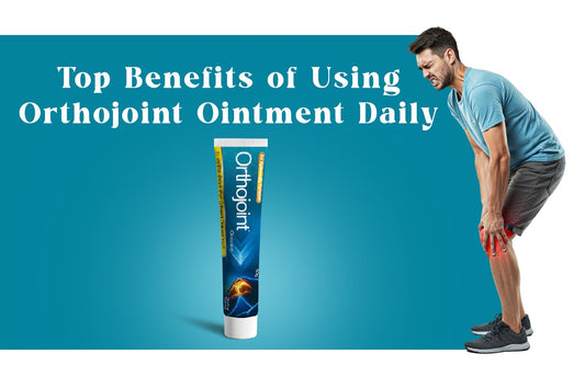 Top Benefits of Using Orthojoint Ointment Daily - Healing Pharma