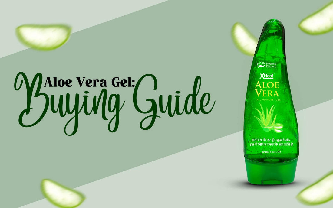 Aloe Vera Gel: Buying Guide - Healing Pharma