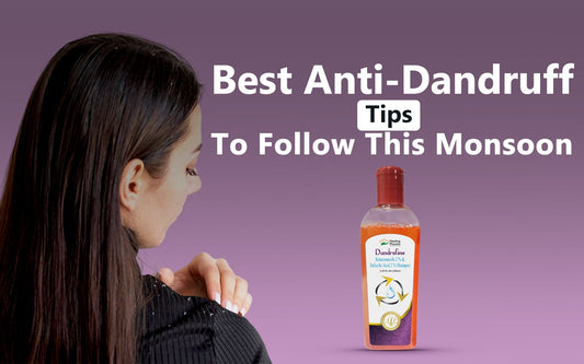 Best Anti-Dandruff Tips 