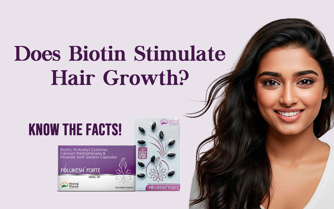 Does Biotin Stimulate Hair Growth? Know the Facts! - Healing Pharma