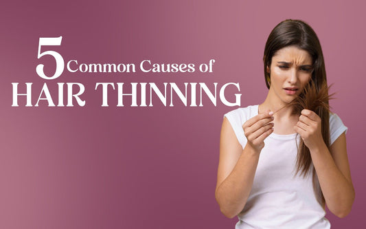 5 Common Causes of Hair Thinning - Healing Pharma