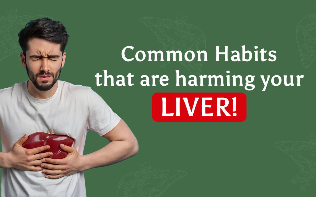 Common Habits That Are Harming Your Liver! - Healing Pharma