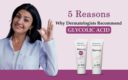 5 Reasons Why Dermatologists Recommend Glycolic Acid - Healing Pharma