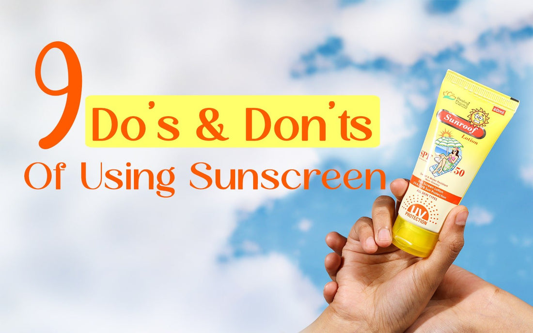 9 Do’s and Don’ts of Using Sunscreen - Healing Pharma