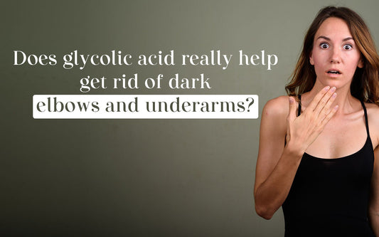 Does glycolic acid really help get rid of dark elbows and underarms? - Healing Pharma