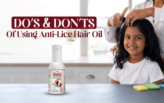 Dos and Don’ts Of Using Anti-Lice Hair Oil