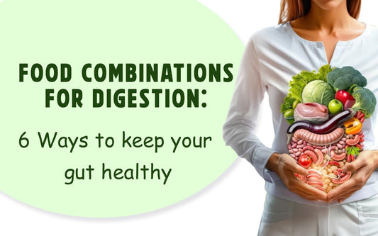 Food Combinations For Digestion: 6 Ways To Keep Your Gut Healthy - Healing Pharma