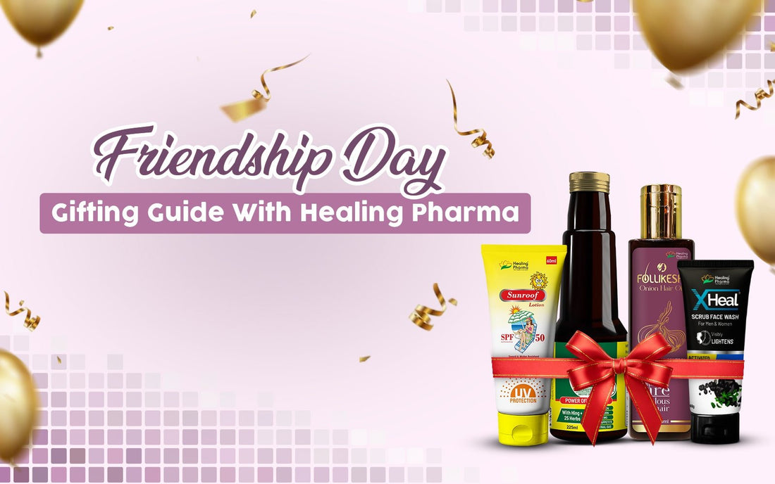 Friendship Day Gifting Guide With Healing Pharma - Healing Pharma