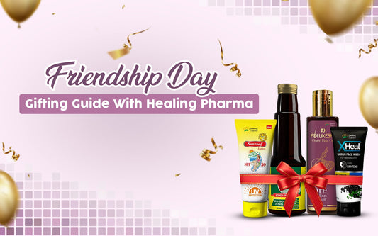 Friendship Day Gifting Guide With Healing Pharma - Healing Pharma