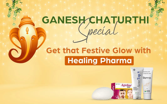 Ganesh Chaturthi Special: Get that Festive Glow with Healing Pharma - Healing Pharma
