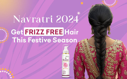 Navratri 2024: Get Frizz Free Hair This Festive Season - Healing Pharma