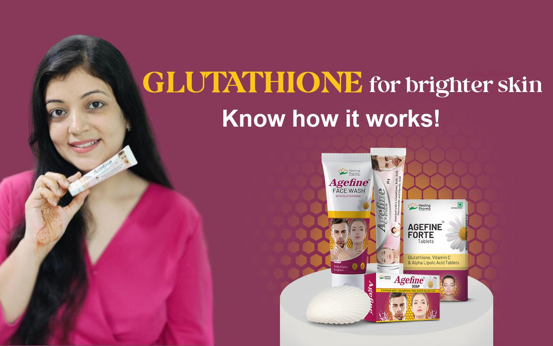 Glutathione For Brighter Skin: Know How It Works! - Healing Pharma