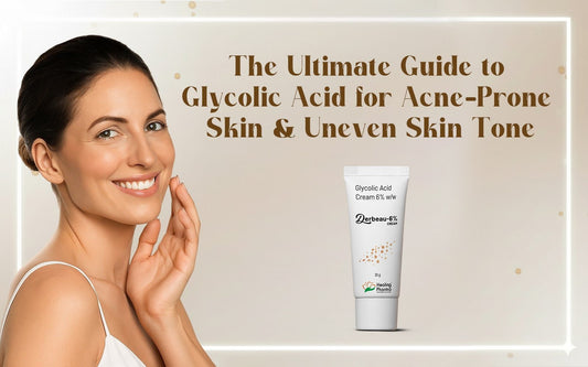 The Ultimate Guide to Glycolic Acid for Acne-Prone Skin & Uneven Skin Tone - Healing Pharma