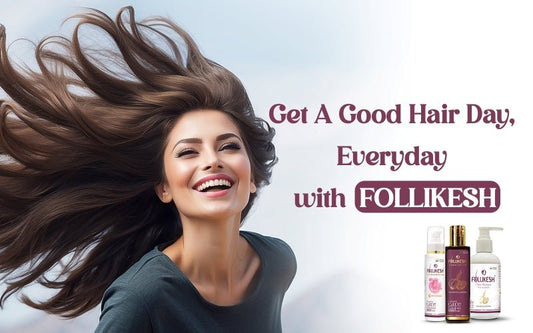 Get A Good Hair Day, Every day with Healing Pharma’s Follikesh - Healing Pharma