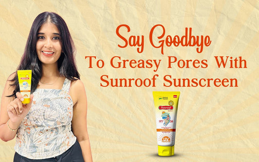 Say Goodbye To Greasy Pores With Sunroof Sunscreen - Healing Pharma