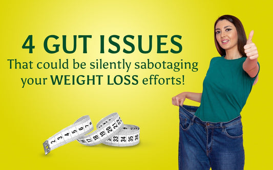 4 Gut Issues That Could Be Silently Sabotaging Your Weight Loss Efforts - Healing Pharma