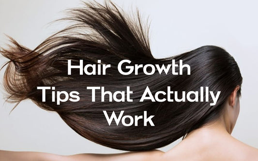 Hair Growth Tips That Actually Work