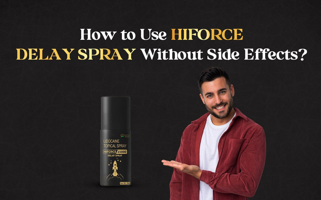 How to Use Hiforce Delay Spray Without Side Effects? - Healing Pharma