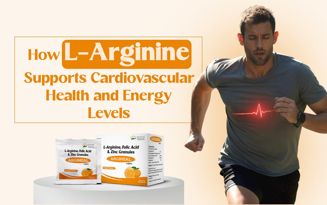 How L-Arginine Supports Cardiovascular Health and Energy Levels? - Healing Pharma