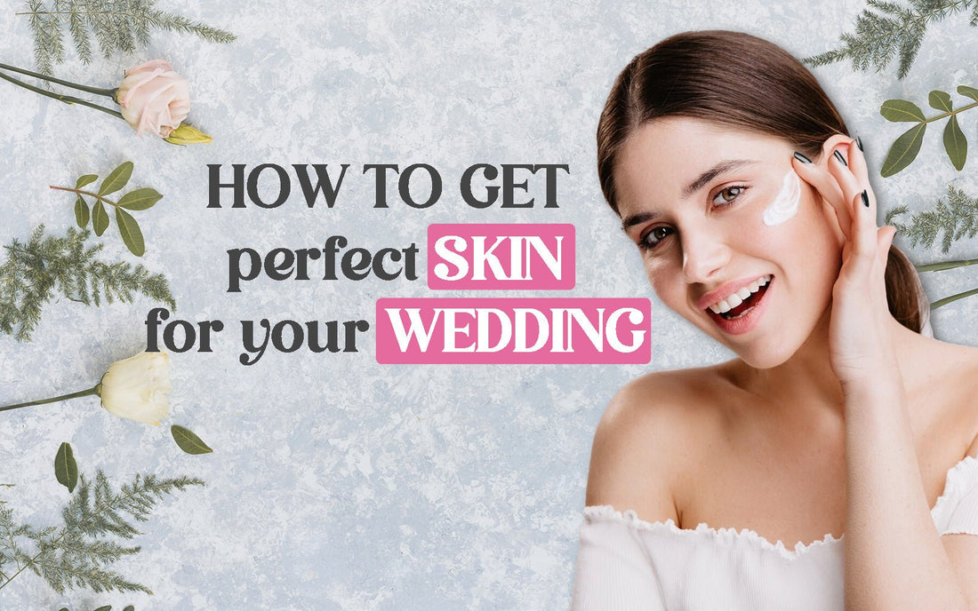How To Get Perfect Skin for Your Wedding - Healing Pharma