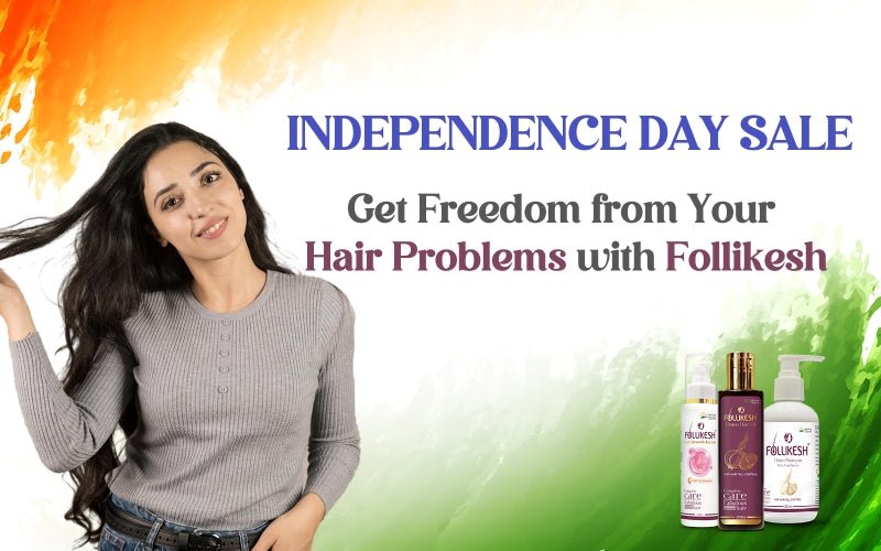 Independence Day Sale: Get Freedom from Your Hair Problems with Follikesh - Healing Pharma