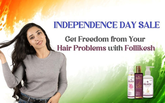 Independence Day Sale: Get Freedom from Your Hair Problems with Follikesh - Healing Pharma