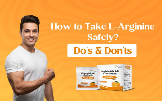 How to Take L-Arginine Safely? Dos and Don’ts - Healing Pharma