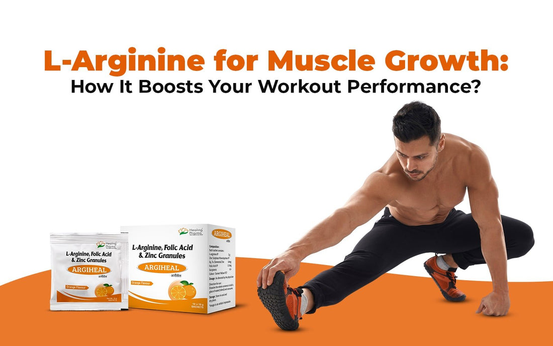L-Arginine for Muscle Growth: How It Boosts Your Workout Performance? - Healing Pharma