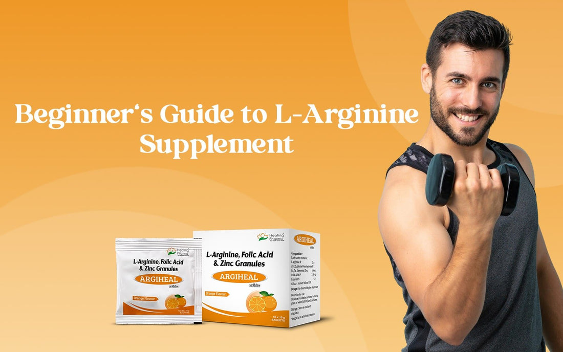 Beginner’s Guide To L-Arginine Supplement - Healing Pharma