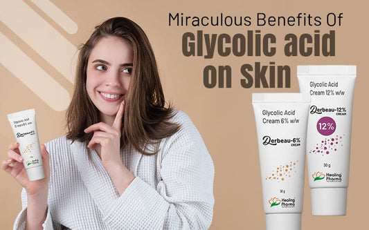 Miraculous benefits of Glycolic acid on Skin - Healing Pharma