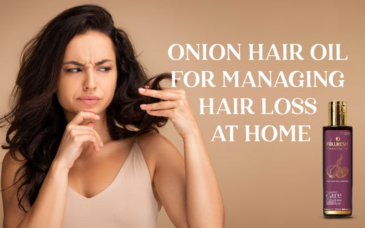 Onion Hair Oil for Managing Hair Loss at Home