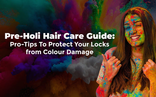 Pre Holi hair care guide