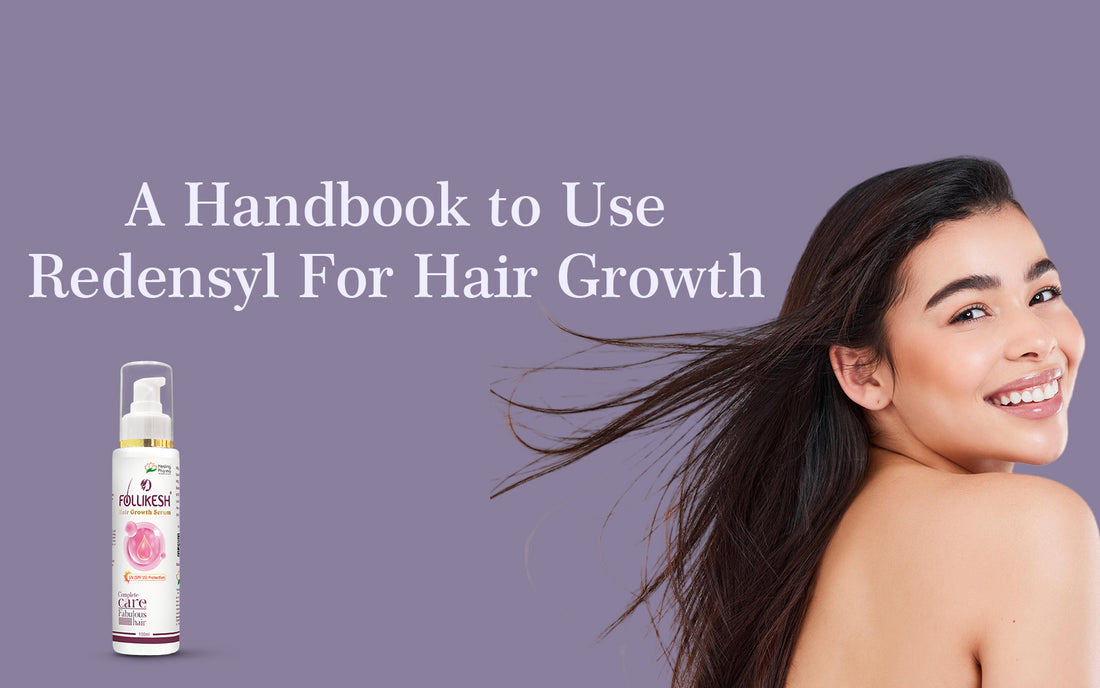 A Handbook to Use Redensyl for Hair Growth