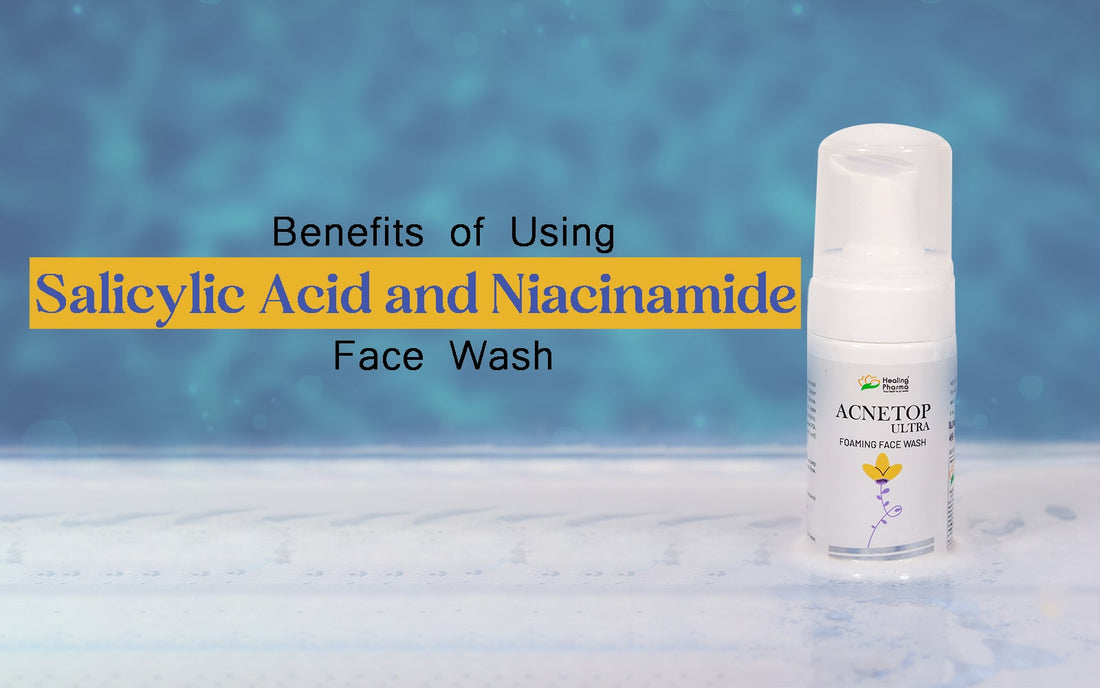 Benefits of Using Salicylic Acid and Niacinamide Face Wash - Healing Pharma