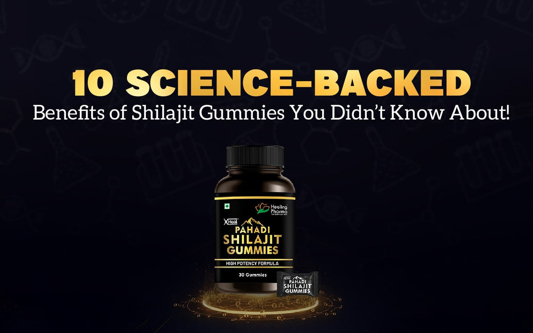 10 Science-Backed Benefits of Shilajit Gummies You Didn’t Know About! - Healing Pharma