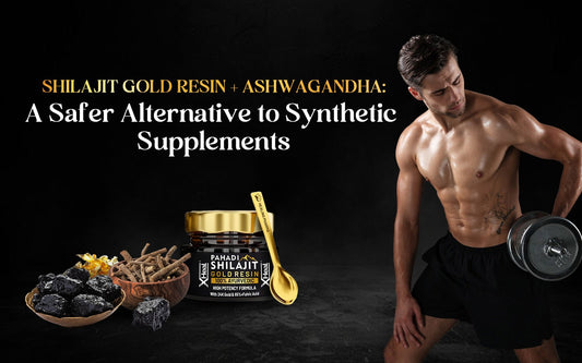 Shilajit Gold Resin + Ashwagandha: A Safer Alternative to Synthetic Supplements - Healing Pharma