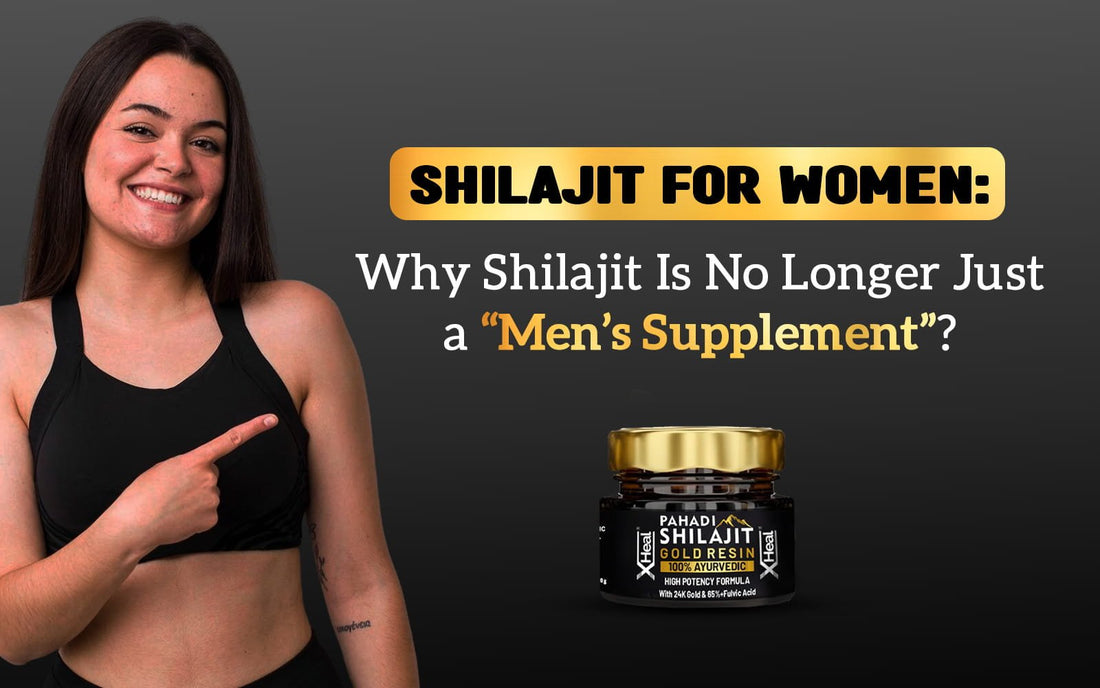 Shilajit for Women: Why Shilajit Is No Longer Just a “Men’s Supplement”? - Healing Pharma
