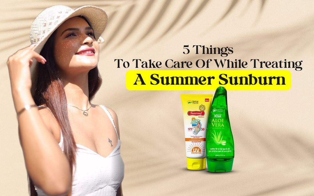 Take Care Of While Treating A Summer Sunburn