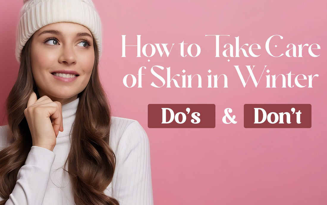 How to Take Care of Skin in Winter (Do’s & Don'ts) - Healing Pharma
