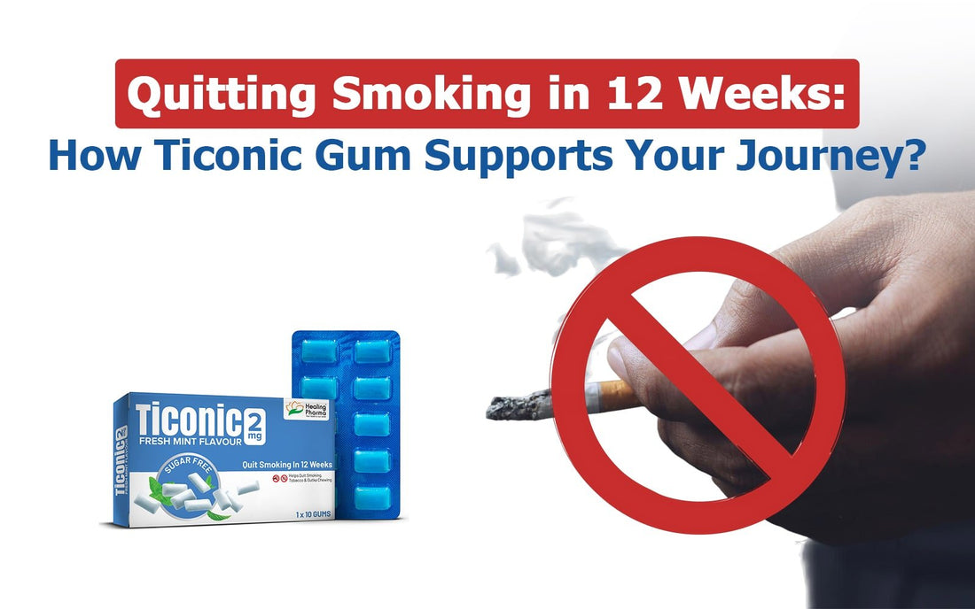 Quitting Smoking in 12 Weeks: How Ticonic Gum Supports Your Journey? - Healing Pharma