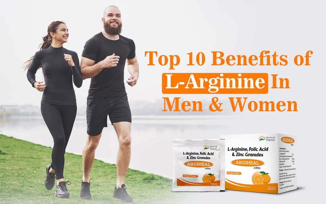 Top 10 Benefits of L-Arginine in Men & Women - Healing Pharma