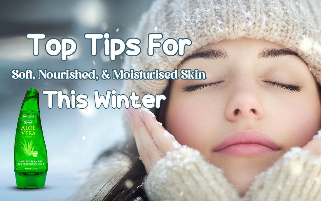 Top Tips for Soft, Nourished And Moisturised Skin This Winter - Healing Pharma